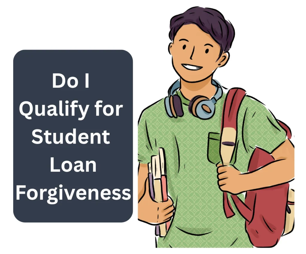 So I Qualify For Student Loan Forgiveness 2 Do I Qualify for Student Loan Forgiveness