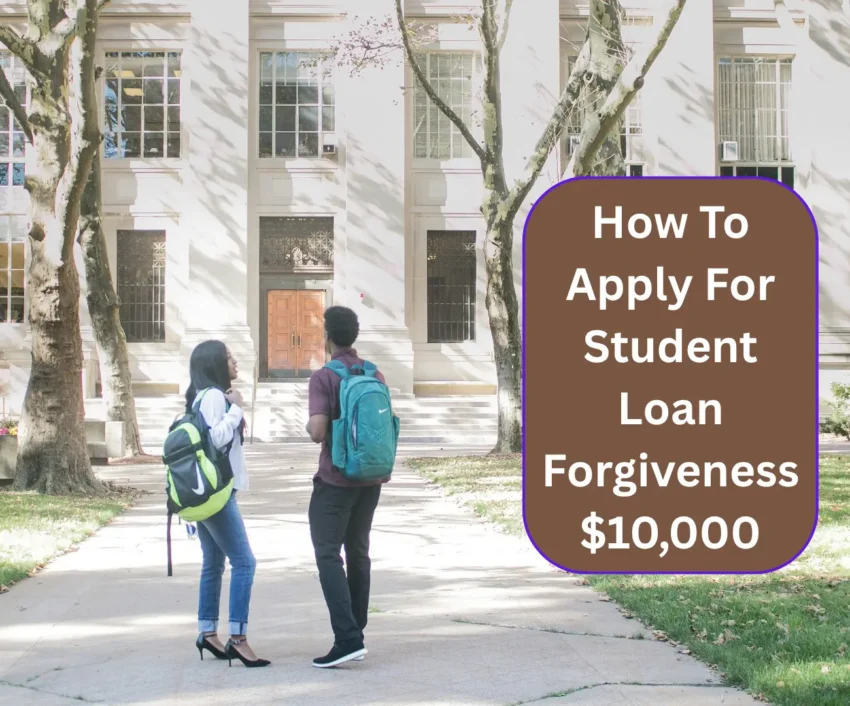 How To Apply For Student Loan Forgiveness 10,000