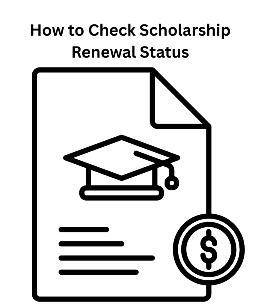 How To Renew Your Scholarships Every Year 2 How to Check Scholarship Renewal Status, What Does It Mean to Renew a Scholarship, Who is Eligible for Scholarship Renewal, Step-by-Step Process: How to Renewal a Scholarship, Documents Required for Scholarship Renewal, How to Check Scholarship Renewal Status,
