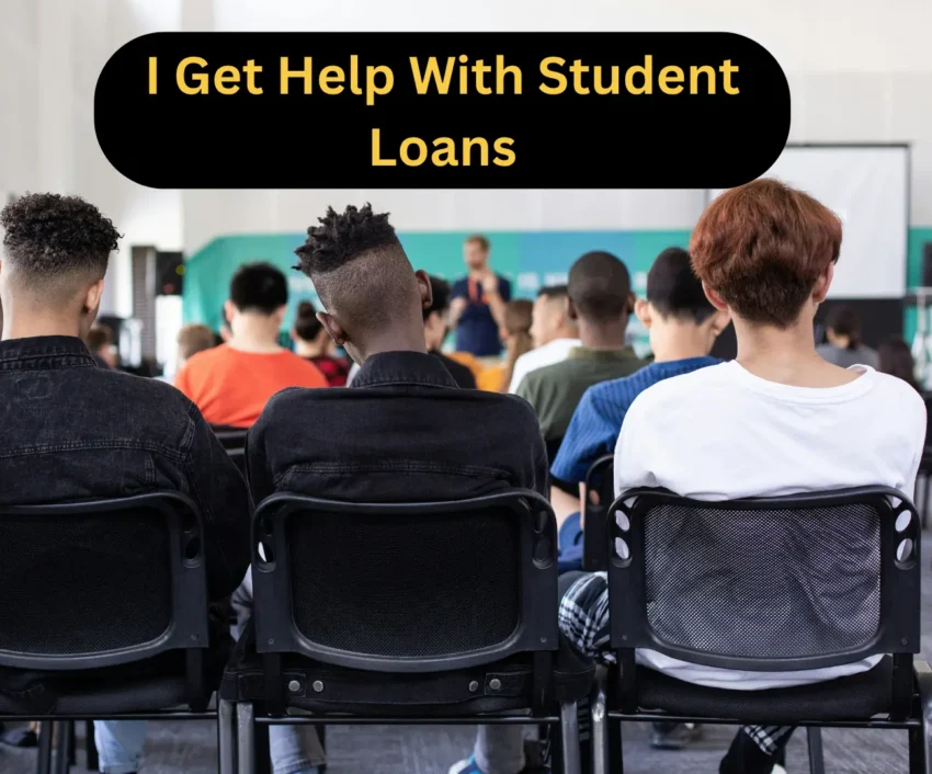 I Get Help With Student Loans